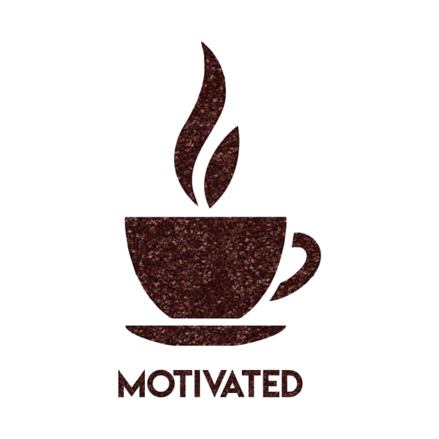 Coffee motivate design by cusptees