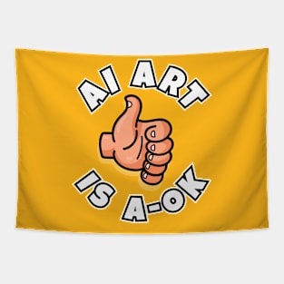 AI Art is A-OK! Funny Artificial Art design Tapestry