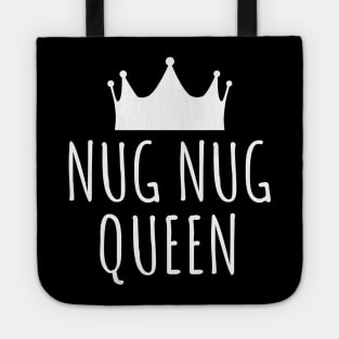 Nug Nug Queen Tote