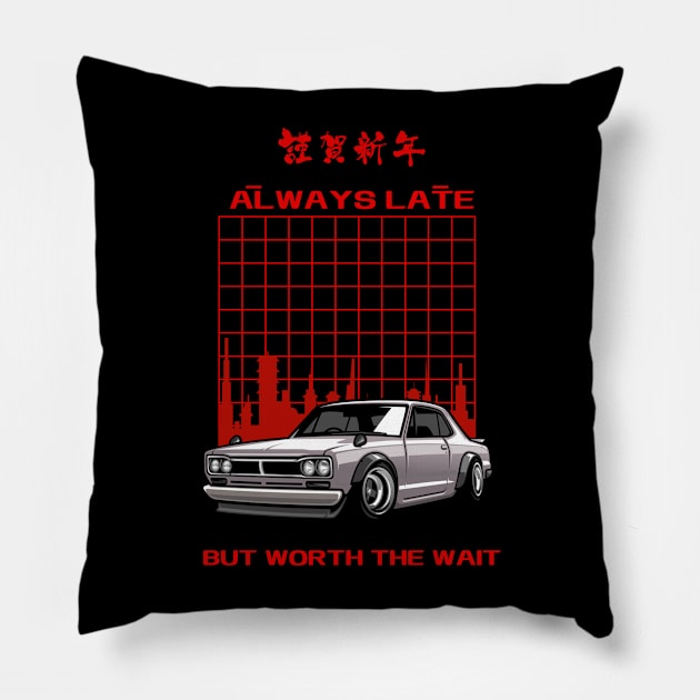 Always Late But Worth The Wait Pillow by ygxyz