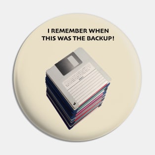 Floppy Disks - I Remember When This Was The Backup Pin