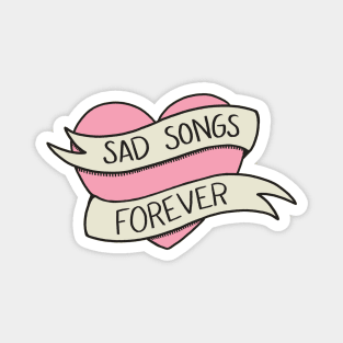 Sad Songs Forever Magnet