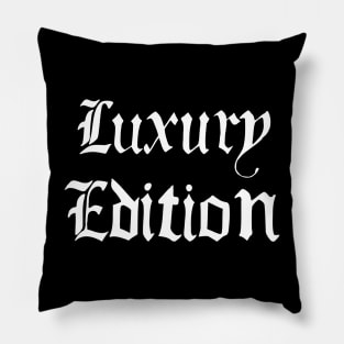 luxury edition Pillow