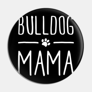 Bulldog Mama For Mom Pin