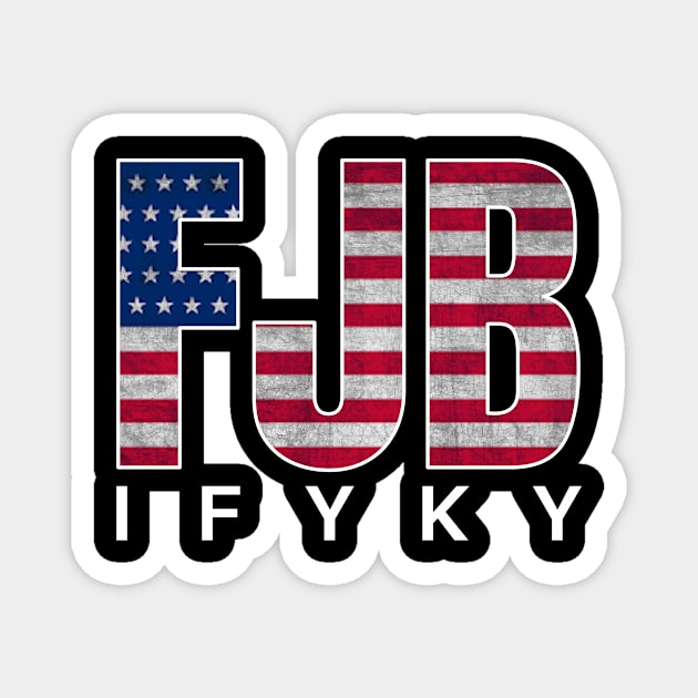 FJB ifyky - fjb pro america Magnet by MerchByThisGuy