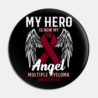 My Hero Is Now My Angel - Multiple Myeloma Gift Pin