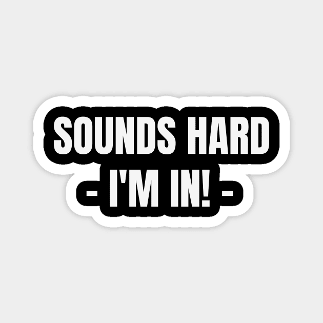 Sounds Hard, I'm in Cycling Shirt, Cycling Sarcasm, Funny Cycling Shirt, Snarky Cycling Shirt, Cycling Humor Shirt, TWSS Cycling, Work Out Shirt, Gym Shirt Magnet by CyclingTees