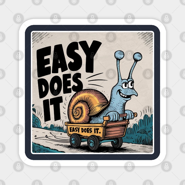 Snail in A Cart With Text Easy Does It Magnet by SOS@ddicted