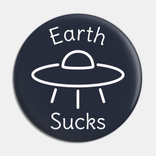 Funny Earth Sucks UFO t-shirt Pin