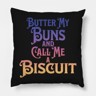 Butter My Buns and Call Me a Biscuit Rainbow Punny Statement Graphic Pillow