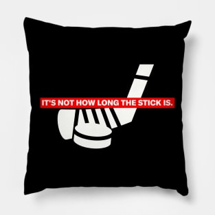 Funny "It's Not How Long The Stick Is." Hockey T-Shirt Pillow