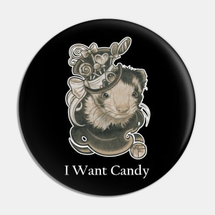 The Candy Lover Ferret - I Want Candy -White Outlined Version Pin