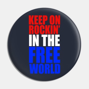 Keep on Rockin' in the Free World! Pin