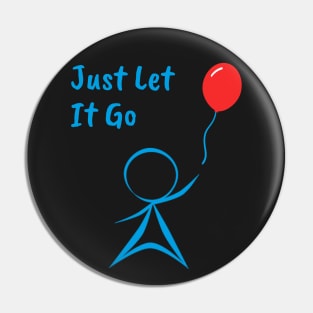 Just Let It Go Pin