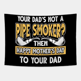 Funny Saying Pipe Smoker Dad Father's Day Gift Tapestry