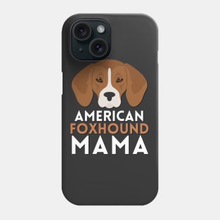 American Foxhound Mama Life is better with my dogs Dogs I love all the dogs Phone Case