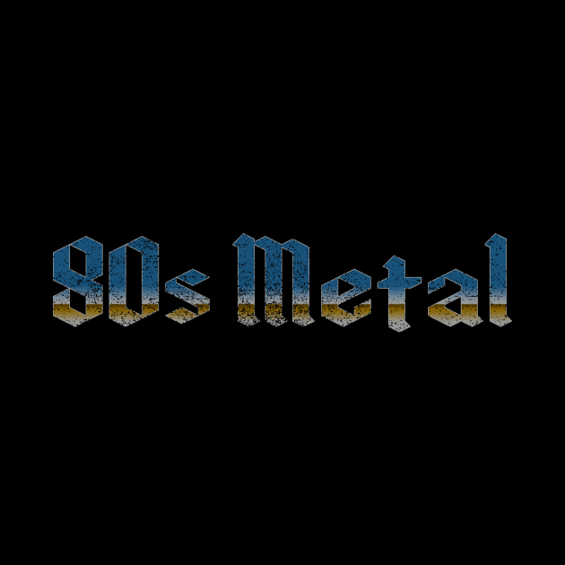 80s Metal (faded variant) by GloopTrekker