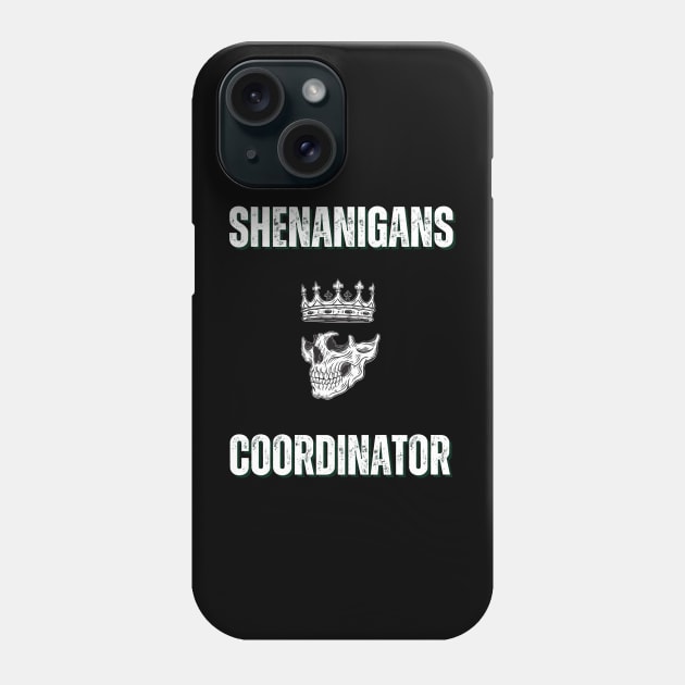 Shenanigans Coordinator - Skull Phone Case by theworthyquote