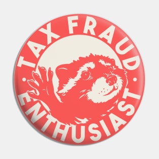 Tax Fraud Enthusiast - Pedro Raccoon Pin