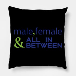 Male, female and all in between Pillow