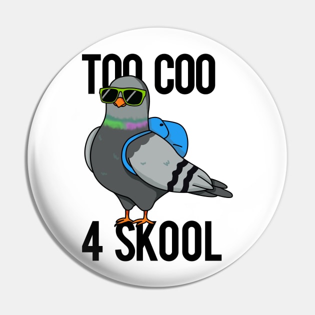 Too Coo For Skoo Cute School Bird Pun Pin by punnybone