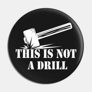 Hammer - This is Not A Drill Novelty Tools Hammer Builder Woodworking Mens Funny Pin