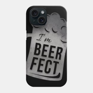 I'm BEERFECT Phone Case