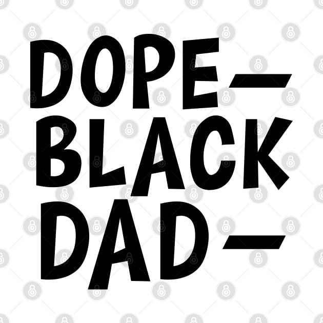 Dope Black Dad by KC Happy Shop