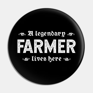 A Legendary Farmer Lives Here Pin