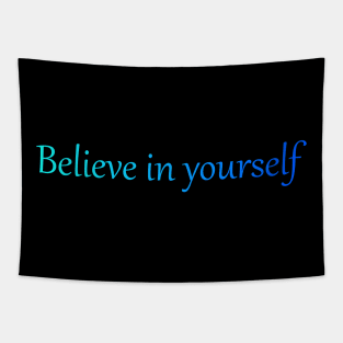 Believe in yourself Tapestry