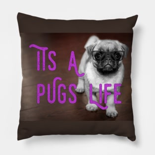 It's A Pugs Life Pillow