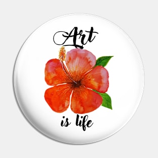 Art is life red flawer Pin