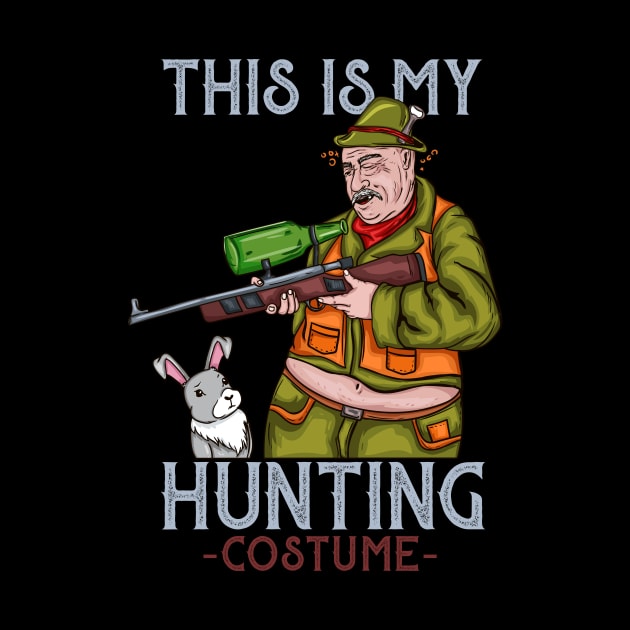 This Is My Hunting Costume - Funny Carnival Hunter Gift by biNutz