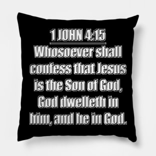 Bible Verse 1 John 4:15 (KJV) Pillow