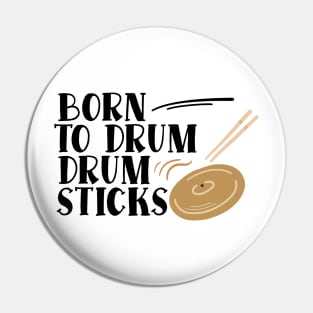 Born To Drum Drumsticks Pin