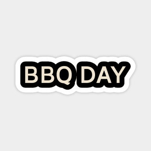 BBQ Day On This Day Perfect Day Magnet