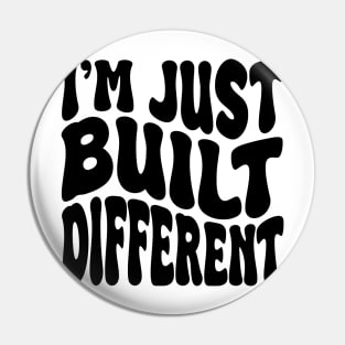i'm juste built different Pin