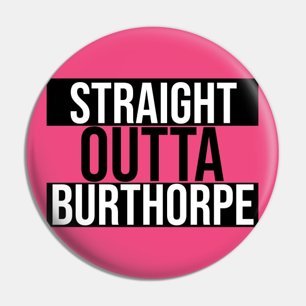 Straight Outta Burthorpe Pin by OSRSShirts