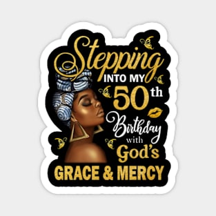 Stepping Into My 50th Birthday With God's Grace & Mercy Bday Magnet