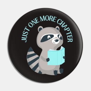 Raccoon reading book Just one more chapter I Love Books Bookoholic Pin