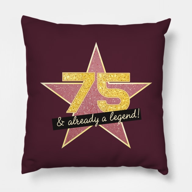 75th Birthday Gifts - 75 Years old & Already a Legend Pillow by BetterManufaktur