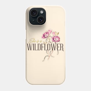 She is a Wildflower, Wildlife, Inspirational Phrase Gift Phone Case