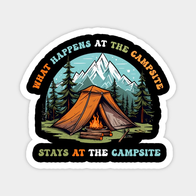 What Happens At The Stays At The Campsite Magnet by veranslafiray