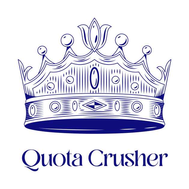Quota Crusher by Fresh Sizzle Designs