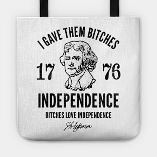 Independence 1776, I gave them independence Unisex Tote