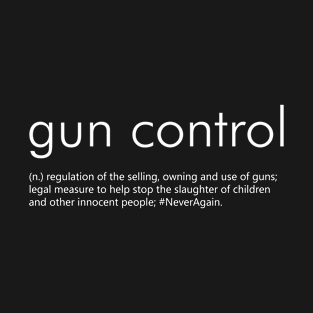 Gun Control Definition (white) T-Shirt