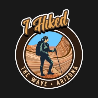 I Hiked the Wave Arizona Design with Hiker T-Shirt
