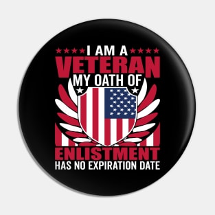 I Am a Veteran My Oath of Enlistment Has - Patriotic American Pin
