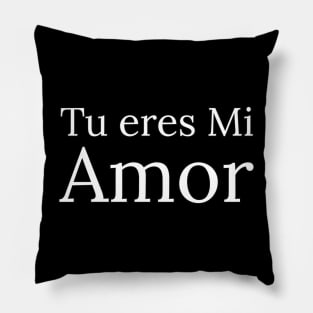 Tu eres mi amor Pillow