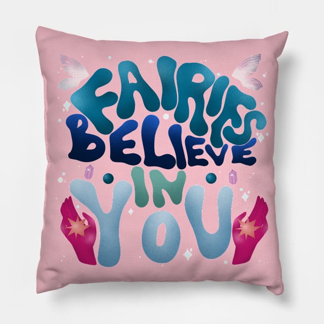 Fairies Believe in You! Pillow by thecinnamonsociety